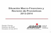 Situación Macro-Financiera y Revisión de Pronósticos 2013-2014 · 1 Situación Macro-Financiera y Revisión de Pronósticos 2013-2014 Sergio Clavijo Director de ANIF Octubre 23