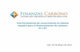 Una herramienta de conocimiento en idioma español para el ... · Promover el intercambio de conocimientos y experiencias en los mercados de carbono en idioma español. Fortalecer