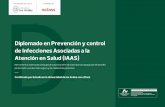 Diplomado en Prevención y control de Infecciones Asociadas ... · Este Diplomado ofrece herramientas teóricas y prácticas para prevenir y controlar la propagación de las IAAS,