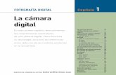 La cámara digital · dujo aun más en 1851, con el proceso denominado colodión, que introdujo una placa de cristal en el proceso para mejorar la calidad y definición de las fotografías.