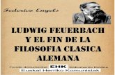 Ludwig Feuerbach y el fin de la filosofía clásica alemana · 2019-12-07 · Ludwig Feuerbach y el fin de la filosofía clásica alemana de serlo, sigue existiendo, esta maldad del