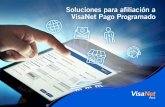 Soluciones para a˜liación a VisaNet Pago Programado€¦ · A˜liación a través del formulario web integrado a VisaNet Pago Programado Ideal para comercios que cuentan con página