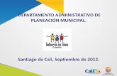 DEPARTAMENTO ADMINISTRATIVO DE PLANEACIÓN …calisaludable.cali.gov.co/planeacion/SGC_MECI/2012... · de la transparencia en la gestión pública Promover la participación ciudadana