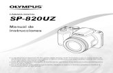 CÁMARA DIGITAL SP-820UZ - Olympus€¦ · CÁMARA DIGITAL Manual de instrucciones SP-820UZ Le agradecemos la adquisición de esta cámara digital Olympus. Antes de empezar a usar
