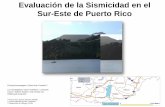 Evaluación de la Sismicidad en el Sur-Este de Puerto Ricoredsismica.uprm.edu/Spanish/investigacion/guayama/...Evaluación de la Sismicidad en el Sur-Este de Puerto Rico [1] Puerto