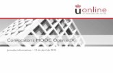 Convocatoria MOOC Open edX - URJC online · Dirigirse a áreas de interés, actualidad y alcance internacional, que aborden aspectos aún no cubiertos en los cursos de los socios