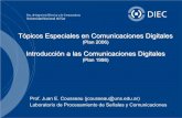 Tópicos Especiales en Comunicaciones Digitales · Tópicos Especiales en Comunicaciones Digitales (Plan 2006) Introducción a las Comunicaciones Digitales (Plan 1998) Prof. Juan