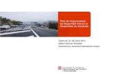 Plan de Inspecciones de Seguridad Vial en la …...Inspecciones de seguridad vial como herramienta de mejora continua proactiva y preventiva red existente Plan con más de 1.500 km