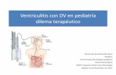 Ventriculitis con DVE en pediatría dilema terapéutico · 2017-12-29 · Ventriculitis con DV en pediatría dilema terapéutico María Carolina Rivacoba Rojas Pediatra ... –RNPT