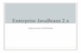 Enterprise JavaBeans 2 - UM · 2011-11-30 · EJB 10 • En EJB una entidad es un objeto distribuido: • " Hay que definir su interface remota RMI. import java.rmi.*;!! public interface