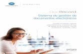 Sistema de gestión de documentos electrónicos · de gestión de documentos electrónicos, se incluyen en el uso de la base DocRecord. Esto mantiene bajos costes, tanto en el momento