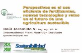 Perspectivas en el uso eficiente de fertilizantes, nuevas tecnologías y retos en el ... · 2019-06-20 · Perspectivas en el uso eficiente de fertilizantes, nuevas tecnologías y