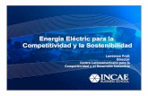 Energía Eléctric para la Competitividad y la Sostenibilidad · Competitividad y la Sostenibilidad Lawrence Pratt Director Centro Latinoamericano para la ... Renovable Crítico para
