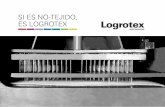 SI ES NO-TEJIDO, ES LOGROTEX · 2018-08-31 · de tejido No-Tejido. Ubicada en Logroño, Logrotex nace en 1955 como empresa familiar. Fruto del esfuerzo económico y humano realizado