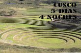 CUSCO 5 DIAS 4 NOCHEStientatodo.com/wp-content/uploads/2017/10/CUSCO-5D4N-3.pdf · Ollantaytambo 15:00: Llegada a Ollantaytambo y tour guiado en este lugar 16:00: Viaje hacia el sitio