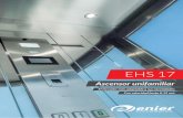 EHS 17 - Enier€¦ · Ascensor de recorrido vertical con velocidad hasta 0,15 m/s, diseñado para el transporte de personas a los distintos niveles de un inmueble (viviendas unifamiliares,