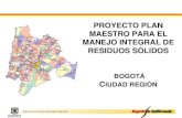 PLAN MAESTRO INTEGRAL DE MANEJO DE RESIDUOS SOLIDOS · 2017-02-13 · gestión y manejo de los residuos sólidos a objetivos sociales para inclusión social y reconocimiento de los