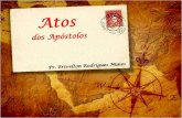 Atos dos Apóstolos - Pr. Erivelton Rodrigues Nunes · 2018-05-15 · Cronologia de Paulo At 7.58 Paulo é chamado de jovem no apedrejamento de Estevão. Estima-se que tivesse 20