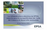 La infraestructura eléctrica de EPSA, soporte para la … · 2013-05-25 · La infraestructura eléctrica de EPSA, soporte para la competitividad del Valle del Cauca y el desarrollo