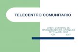 TELECENTRO COMUNITARIO€¦ · Como nace el telecentro Es un trabajo en conjunto con CDI chile, en el cual se han capacitado los encargados de llevar adelante este proceso y se ha