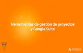 Herramientas de gestión de proyectos y Google Suite³n-de... · Google Drive es un sitio de almacenamiento en la Nube. Guarda archivos, copias de seguridad, fotos y mucho más, sin