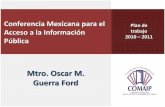 Mtro. Oscar M. Guerra Ford - Instituto Nacional de ...inicio.ifai.org.mx/Comaip/PlanDeTrabajoCOMAIP.pdf · Dichos spots podrán ser utilizados como como parte de las campañas de