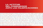 LA ACTITUD DEL CONSUMIDOR ANTE LAS FALSIFICACIONES · 3 la actitud del consumidor ante las falsificaciones 1. introducciÓn 2 2. metodologÍa 3 3. resultados descriptivos 4 3.1 la