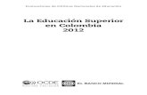 La Educación Superior en Colombia 2012 · Secretario General de la OCDE. Las opiniones expresadas y los argumentos empleados en este documento no reflejan necesariamente los puntos