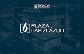 Presentación de PowerPoint · r 1 Bienvenido L -la tu proyecto . B PLAZA LAPIZLAZULI es desarrollada por Brada Grupo Inmobiliario con un elegante y moderno diseño, ubicada en una