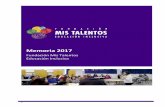 Memoria 2017 - Fundación Mis Talentosmistalentos.cl/wp-content/uploads/2019/10/Memoria-2017-26_07.pdf · 2-Difusión del modelo de Educación Inclusiva y sus beneficios, ... •