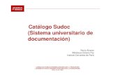 Catálogo Sudoc (Sistema universitario de documentación) · 2016-07-12 · Catálogo Sudoc (Sistema universitario de documentación)) El origen de SUDOC remonta a 1992. El lanzamiento