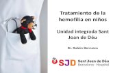 Tratamiento de la hemofilia en niños Sant Joan … · Tratamiento de la hemofilia en niños ... INVESTIGACIÓN . HSJD Hemato-oncología pediátrica Hematología Unidad de trastornos