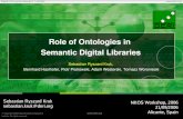 Role of Ontologies in Semantic Digital Libraries...• Multimedia play bigger and bigger role on the Internet, while there is a need for accessible and adaptive access solutions. ...