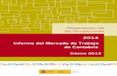 Informe del Mercado de Trabajo de Cantabria · Informe sobre Mercado de Trabajo de Cantabria como parte de los documentos que viene elaborando el Observatorio de las Ocupaciones a