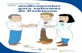 GUÍA DE INFORMACIÓN medicamentos para enfermos de Parkinsonparkinsoncantabria.com/documentos/manual-medicac... · Como la mayoría de los síntomas de la enfermedad de Parkinson