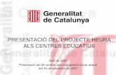 PRESENTACIÓ DEL PROJECTE HEURA ALS CENTRES EDUCATIUS · El projecte HEURA completa la disposició de les infrastructures de cablatge estructurat i wi-fi a tots els centres docents