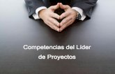 Líder de Proyectos es aquel que · 2012-07-24 · Líder de Proyectos es aquel que sueña, arriesga, innova. Es aquel que busca las situaciones: cuando no son suficientes para sus