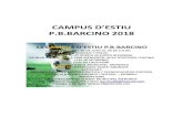 CAMPUS D’ESTIU - P.B. BARCINO D...Campus d’Estiu 2018 P.B.Barcino Amb el proje te “ampus d’Estiu 2018” es pretén realitzar ativitats de tecnificació de l’esport del fut