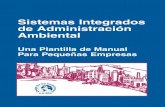Sistemas Integrados de Administración AmbientalLa plantilla de manual contiene procedimientos y formatos relativos a un SIAA que se diseña de acuerdo a los principios establecidos