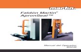 Faldón Martin€¦ · El Faldón Martin® ApronSeal™ es un sistema de sellado de la banda transportadora autoajustable que evita el derrame de material sin necesidad de mantenimiento
