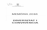 MEMÒRIA 2016 - Ajuntament d'Olesa de Montserrat · • La sensibiltzació vers la diversitat cultural i el respecte a aquesta diversitat En quant a les funcions que duu a terme el