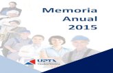 Memoria Anual 2015 - UPTA · Memoria Anual 2015 Sebastián Reyna Secretario General de UPTA El año 2014 tampoco ha sido el de la recuperación total de los Autónomos, al menos el