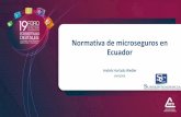 Normativa de microseguros en Ecuador - RFDforo2019.rfd.org.ec/wp-content/uploads/2019/09/exposici... · 2019-09-24 · Reguladores y supervisados: buscando un equilibrio para mejorar
