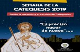 SEMANA DE LA CATEQUESIS 2019 - catequistas.cl€¦ · La solemnidad de la Ascensión del Señor, ... cada comunidad eclesial a profundizar en la vocación de los catequistas con ...