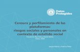 Censura y perfilamiento de las plataformas: riesgos ... · Censura y perfilamiento de las plataformas: riesgos sociales y personales en ... antes de 18O. 4 1. 5 Caso de estudio: Sistema