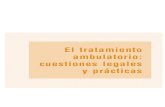 El tratamiento ambulatorio: cuestiones legales y prácticas€¦ · bre Derechos Humanos y Biomedicina, aprobado el 4 de abril de 1997 en Oviedo1 y la Recomendación Rec(2004)10,
