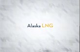 PowerPoint Presentationalaska-lng.com/wp-content/uploads/2017/02/Meet-Alaska.pdf · Alaska LNG . LNG ©2013 Alaska LNG Project . Title: PowerPoint Presentation Author: Jones, Kyle