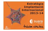Estratègia Implantació Internacional 2013-14...sudamèrica, amb un creixement del PIB mig del 5 % (5,6 % al 2012), una inflació del 2,8% i una taxa d’atur al voltant del 5 %.