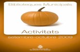 Activitats - Vilanova i la Geltrú · Activitats setembre-octubre 2009 Biblioteca Municipal Joan Oliva i Milà Pl. de la Vila, 13 08800 Vilanova i la Geltrú Tel.: 93 893 20 39 Fax: