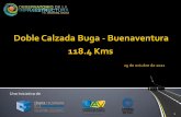 Doble Calzada Buga - Buenaventura...doble calzada Buenaventura- Bogotá. Exigir a los contratistas mayor rendimiento en la ejecución de las obras, especialmente el tramo 1 Citronela-Altos